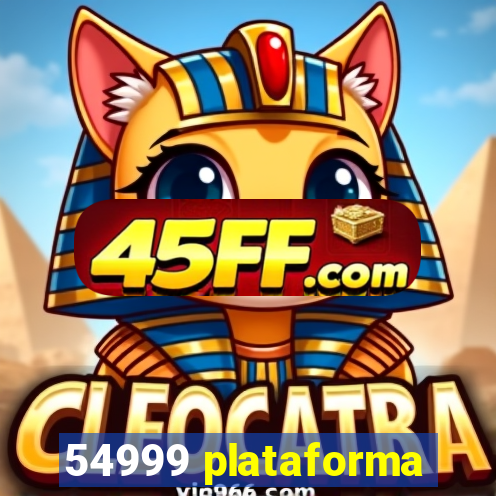 54999 plataforma